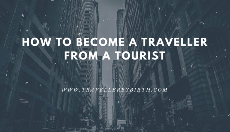 how to become a traveller from a tourist