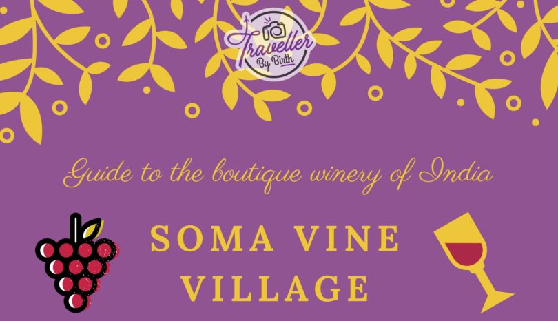 Guide to the boutique winery of India – Soma Vine Village