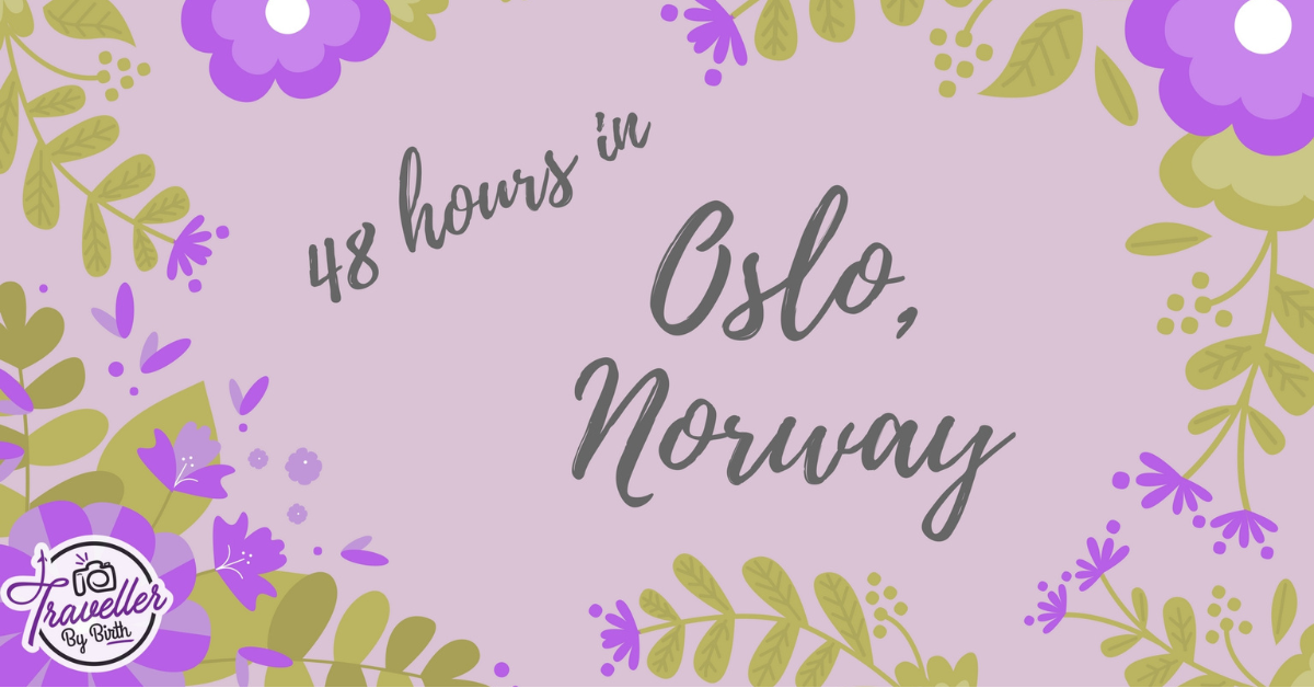 48 hours in Oslo Norway