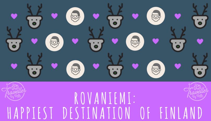 Rovaniemi : Happiest Destination of Finland